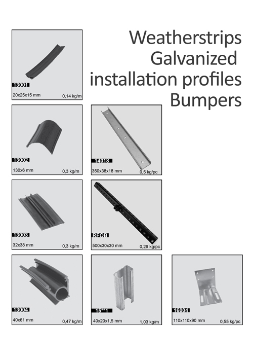 Weatherstrips, Galvanized installation profiles, Bumpers