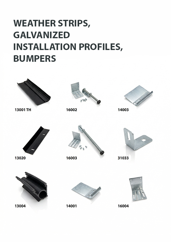 Weatherstrips, Galvanized installation profiles, Bumpers